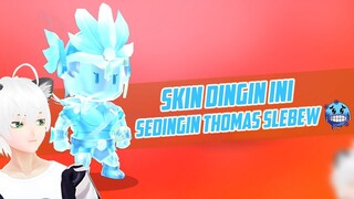 Skin Terdingin ini Mengalahkan Thomas Slebew 🥶