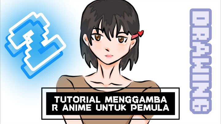 TUTORIAL MENGGAMBAR ANIME UNTUK PEMULA!!