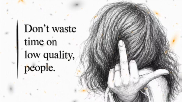 Stop Wasting Your Time on Low Quality People 🔥