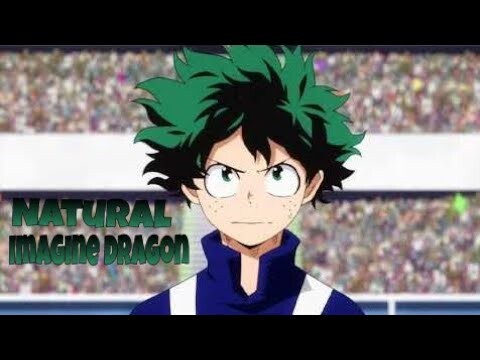 Natural-Boku No Hero Academia-AMV