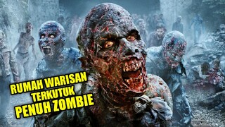 DUA ORANG GADIS TERJEBAK DAN HARUS BERTAHAN HIDUP DI RUMAH WARISAN PENUH ZOMBIE