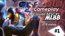 Gameplay MLBB Claude MSC #1 | Song - JKT48 Aitakatta