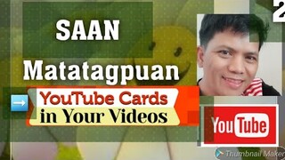 Saan matatagpuan o makikita ang card na nilagay nyo ini add nyo sa you tube video