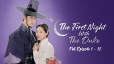 THE FIRST NIGHT WITH THE DUKE 1-12 FULL EPISODE