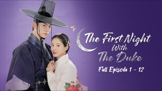 THE FIRST NIGHT WITH THE DUKE 1-12 FULL EPISODE