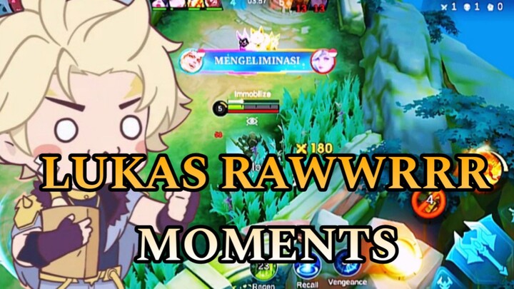 LUKAS RAWWRRR MOMENTS