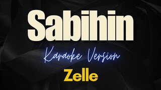 Sabihin - Zelle (Karaoke)