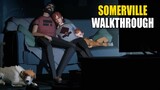Somerville: FULL WALKTHROUGH | Part 1