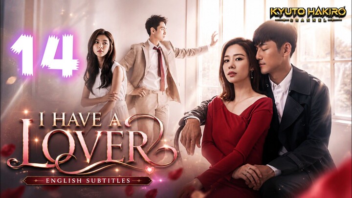 I HAVE A LOVER EP.14