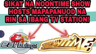 SIKAT NA NOONTIME SHOW HOST MAPAPANUOD NA RIN SA IBANG TV STATION!