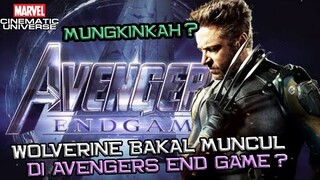 Mungkinkah Wolverine Bakal Muncul Di Avengers End Game ?