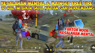 KESALAHAN MENTAL & MAINSET BERMAIN FREE FIRE | Ini Yang Membuat Skill Kalian Tidak Berkembang FF