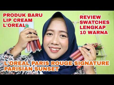 Loreal Rouge Signature Parisian Sunset Review + Swatches lengkap 10 Warna | Aullya Official