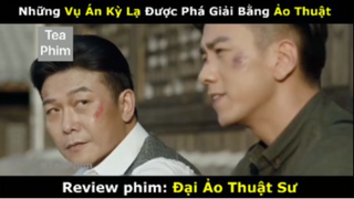review phim Đại ảo thuật sư tập cuối #reviewphim #phimhay #reviewphimhay