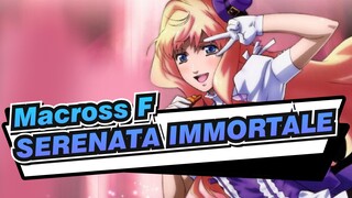 [Macross F/AMV]SERENATA IMMORTALE