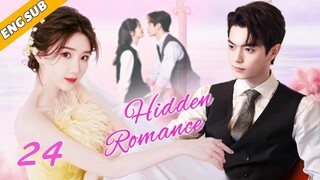 Hidden Romance EP24| The CEO pursues the down-and-out girl | Xu Lu, Mao Xiaotong