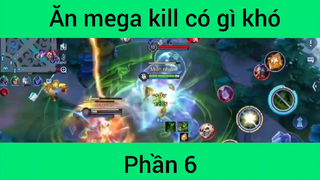 Ăn mega kill có gì khó #6