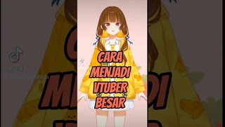 CARA JADI VTUBER BESAR?! #vtuber #vtuberindonesia #vtuberid #virtualyoutuber #anime #virtualyoutuber