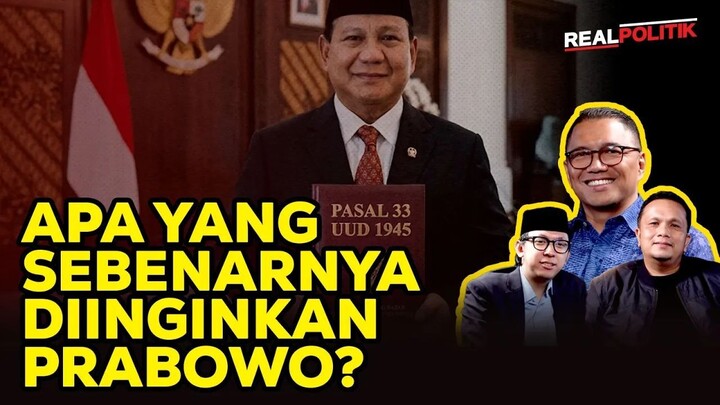 Pasal 33 Mau Dihidupkan Lagi? Apa yang Sebenarnya Diinginkan Prabowo? | RealPolitik