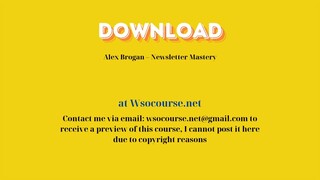 Alex Brogan – Newsletter Mastery – Free Download Courses