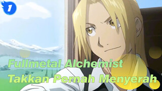 [Fullmetal Alchemist / MAD] Takkan Pernah Menyerah_1