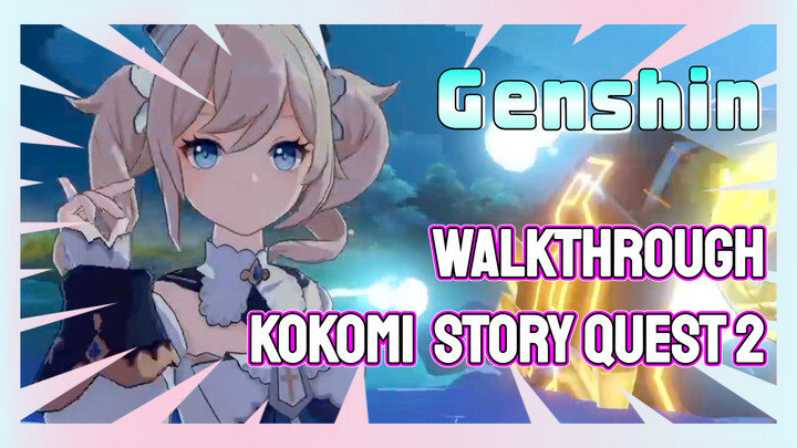 [Genshin  Walkthrough]  Kokomi  Story Quest 2