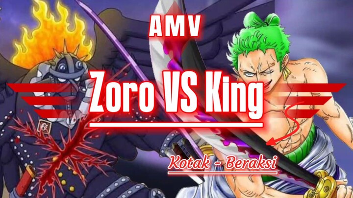 Pertarungan epic Zoro VS King[AMV]. Beraksi - Kotak.