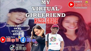 Hazel Grace My Virtual Girlfriend 🙊🙈😍✌️(Kill eye)
