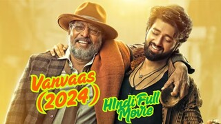 Vanvaas 2024 Hindi Full Movie