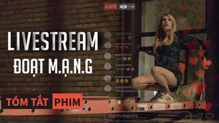 Tóm Tắt Phim: Cuộc Sống Bị Đảo Lộn Bởi Những Trò Chơi Trên Livestream | Quạc Review Phim|