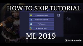 HOW TO SKIP/BYPASS TUTORIAL MOBILE LEGENDS 2019