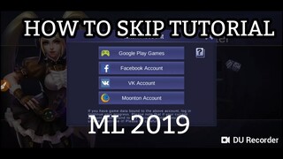 HOW TO SKIP/BYPASS TUTORIAL MOBILE LEGENDS 2019