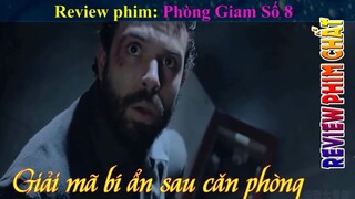 Phim Siêu Xoắn Não | Tóm Tắt Phim Phòng Giam Số 8
