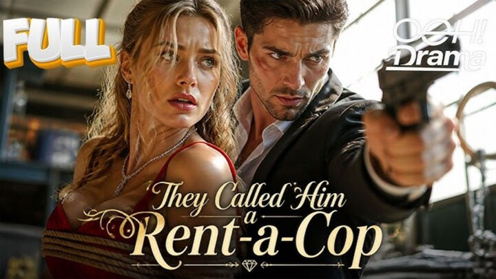 They Called Him a RENT-a-COP : Full Episode w/engsub