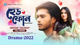 HeadPhone _ হেডফোন _ Arosh Khan _ Tania Brishty _ New Natok 2022