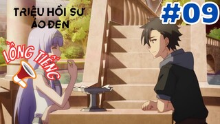 [LỒNG TIẾNG] Triệu Hồi Sư Áo Đen - Tập 9: Triệu hồi dũng sĩ