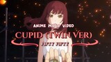 Kisah Cinta Anak Muda「AMV 」Cupid (Twin Version)