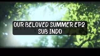 Our Beloved Summer Ep2 Sub Indo