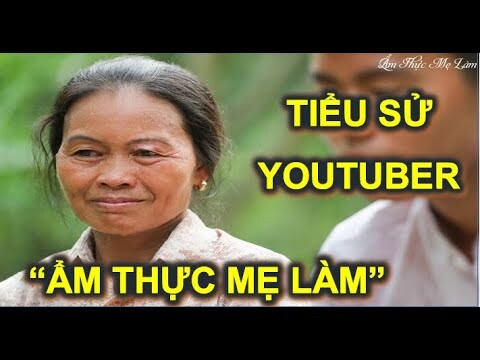 💚Tiểu sử Youtuber "Ẩm Thực Mẹ Làm".