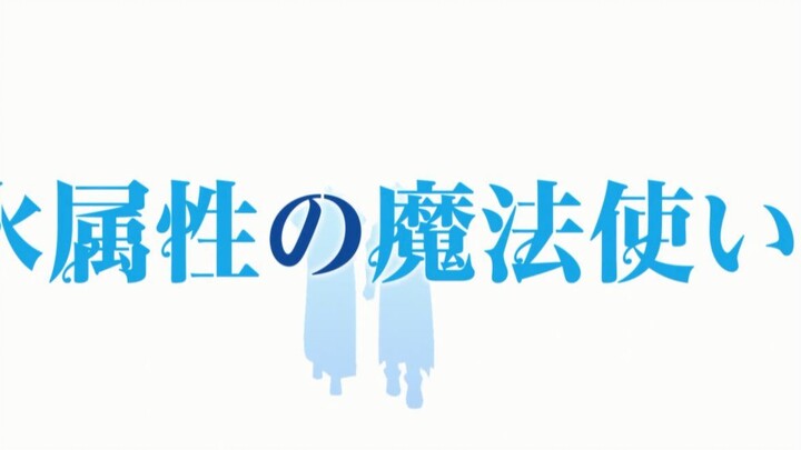 Mizu Zokusei no Mahoutsukai Ep. 01