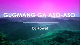 Gugmang Ga Aso Aso - DJ Rowel (LYRIC VIDEO)