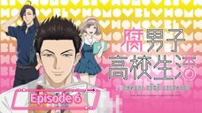 The High School Life of a Fudanshi - Episode  6