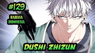 Dushi Zhizun ch 129 Bahasa Indonesia