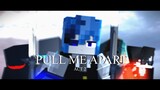 Pull Me Apart 💔 - A Minecraft Original Music Video ♪