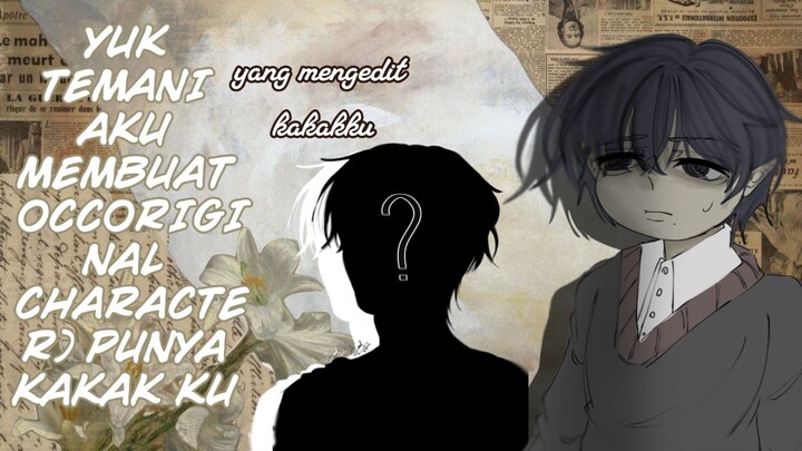 yuk, temani aku membuat OC (Original Character) untuk kakak ku.