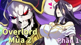 Overlord Ainz bắt đầu chinh phục thế giới bằng thực lực của mình|Overlord Mùa 2 |Phần1