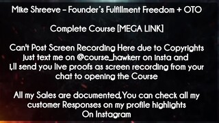 Mike Shreeve  course -  Founder’s Fulfillment Freedom + OTO download