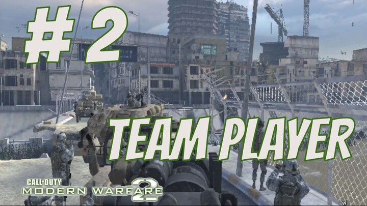 #2 Call of Duty : Modern Warfare 2 - Team Player Gameplay
