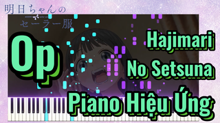 [Bộ Đồng Phục Thủy Thủ Của Akebi-Chan] Op - Hajimari No Setsuna Piano Hiệu Ứng