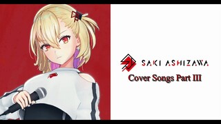 Ashizawa Saki Cover Songs Part III